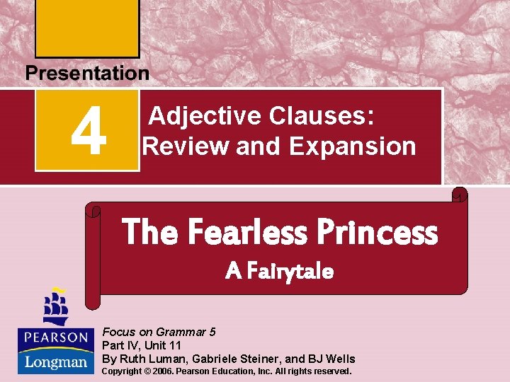 4 Adjective Clauses: Review and Expansion The Fearless Princess A Fairytale Focus on Grammar