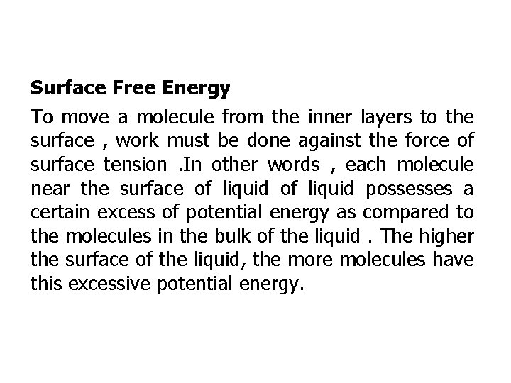 Surface Free Energy To move a molecule from the inner layers to the surface