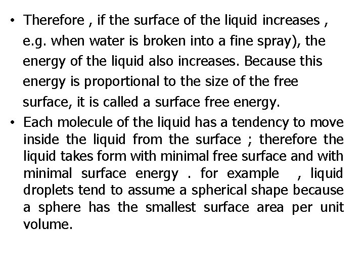  • Therefore , if the surface of the liquid increases , e. g.