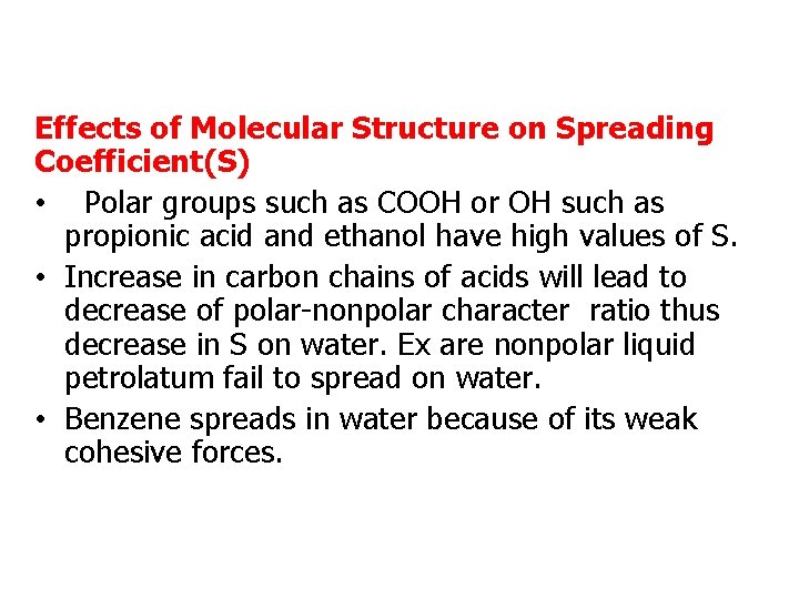 Effects of Molecular Structure on Spreading Coefficient(S) • Polar groups such as COOH or