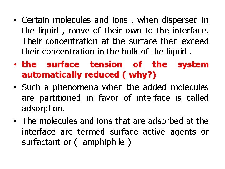  • Certain molecules and ions , when dispersed in the liquid , move