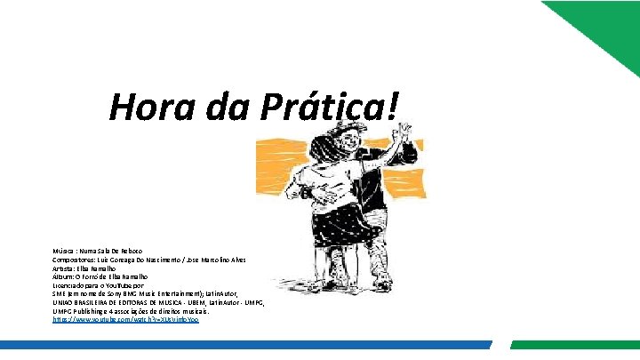 Hora da Prática! Música : Numa Sala De Reboco Compositores: Luiz Gonzaga Do Nascimento