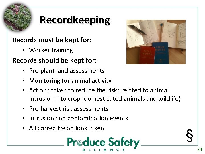 Recordkeeping Records must be kept for: • Worker training Records should be kept for:
