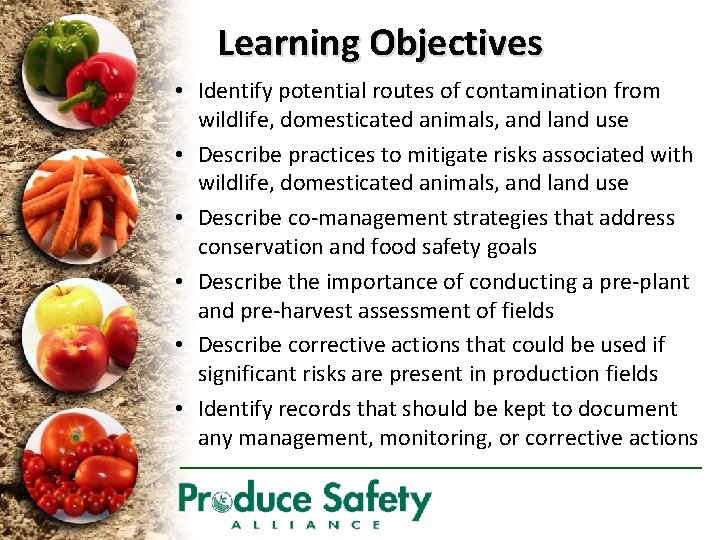 Learning Objectives • Identify potential routes of contamination from wildlife, domesticated animals, and land