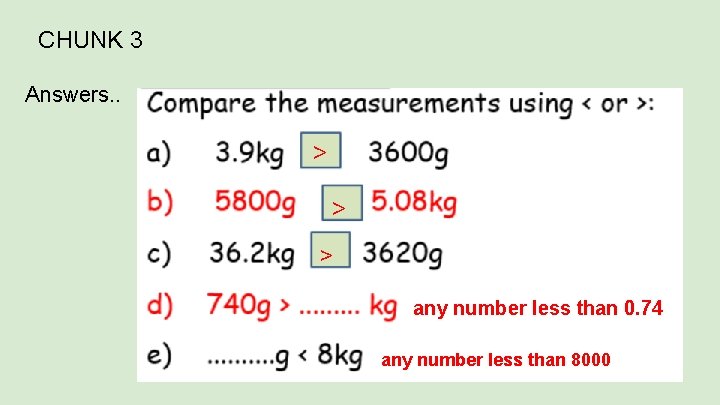CHUNK 3 Answers. . > > > any number less than 0. 74 any