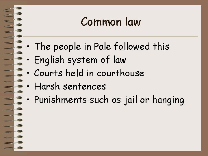 Common law • • • The people in Pale followed this English system of