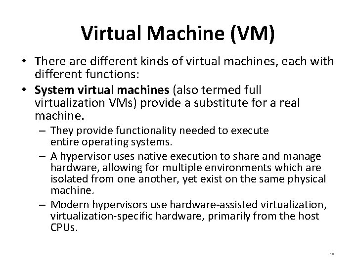 Virtual Machine (VM) • There are different kinds of virtual machines, each with different Virtual Machine (VM) • There are different kinds of virtual machines, each with different