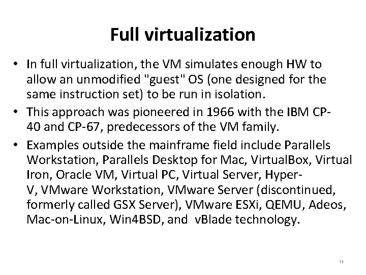 Full virtualization • In full virtualization, the VM simulates enough HW to allow an Full virtualization • In full virtualization, the VM simulates enough HW to allow an