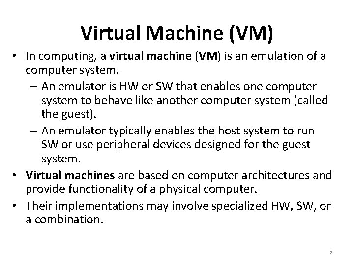 Virtual Machine (VM) • In computing, a virtual machine (VM) is an emulation of Virtual Machine (VM) • In computing, a virtual machine (VM) is an emulation of