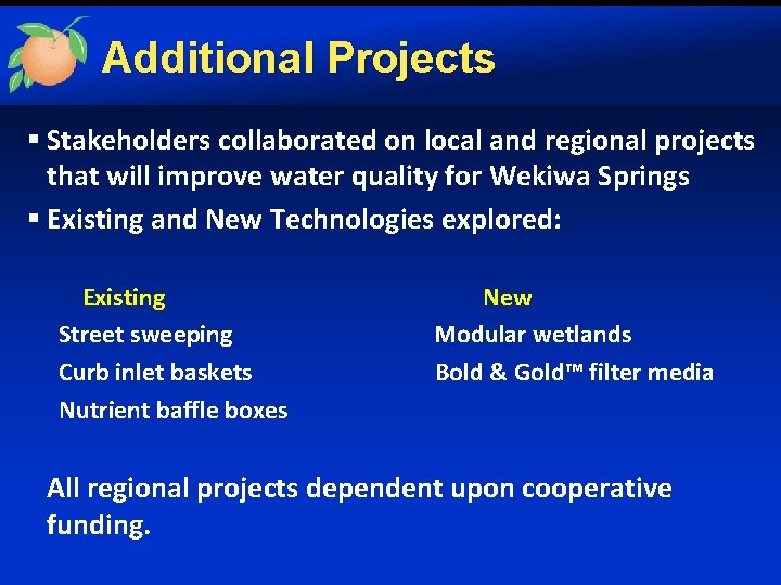 Additional Projects § Stakeholders collaborated on local and regional projects that will improve water