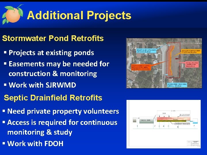 Additional Projects Stormwater Pond Retrofits § Projects at existing ponds § Easements may be