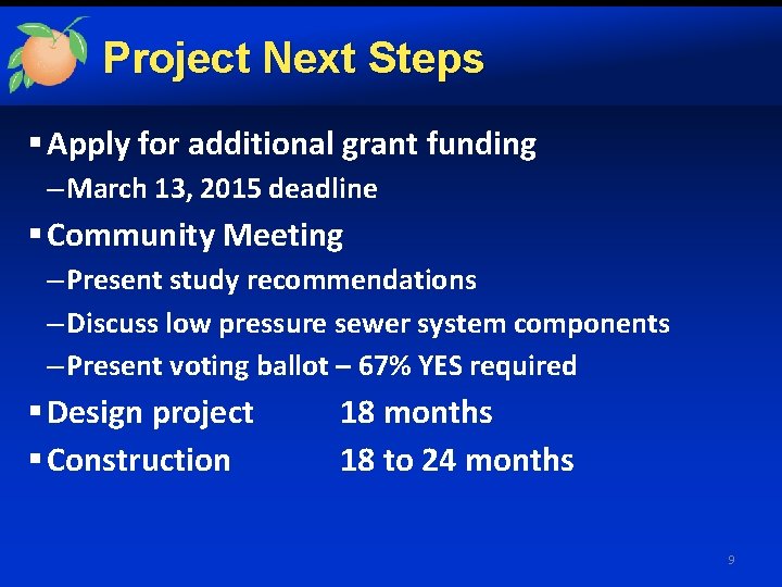 Project Next Steps § Apply for additional grant funding – March 13, 2015 deadline