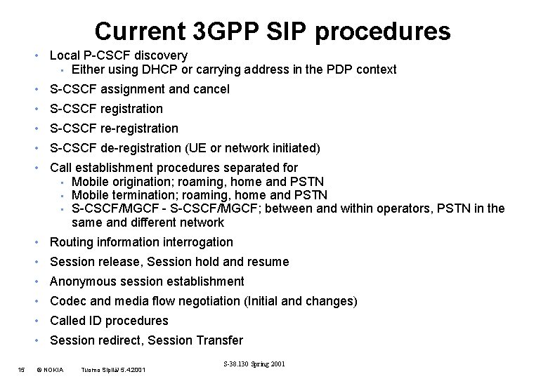 Current 3 GPP SIP procedures • Local P-CSCF discovery • Either using DHCP or