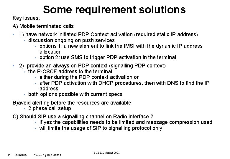 Key issues: Some requirement solutions A) Mobile terminated calls • 1) have network initiated