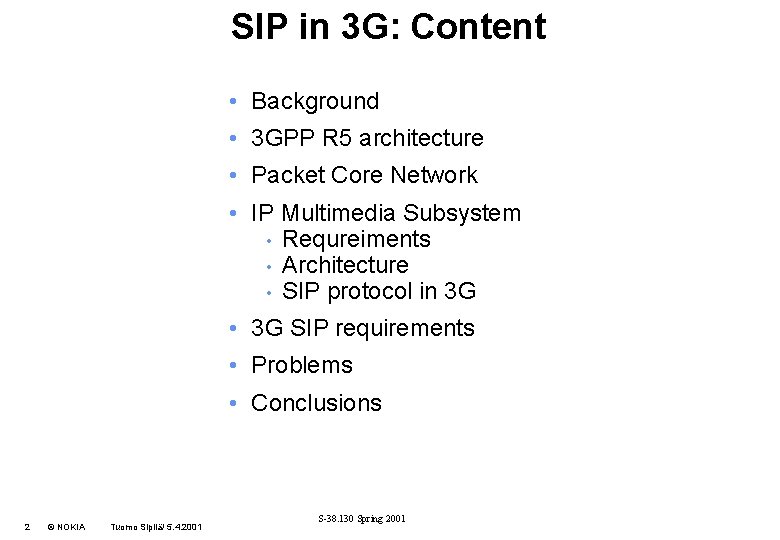 SIP in 3 G: Content • Background • 3 GPP R 5 architecture •