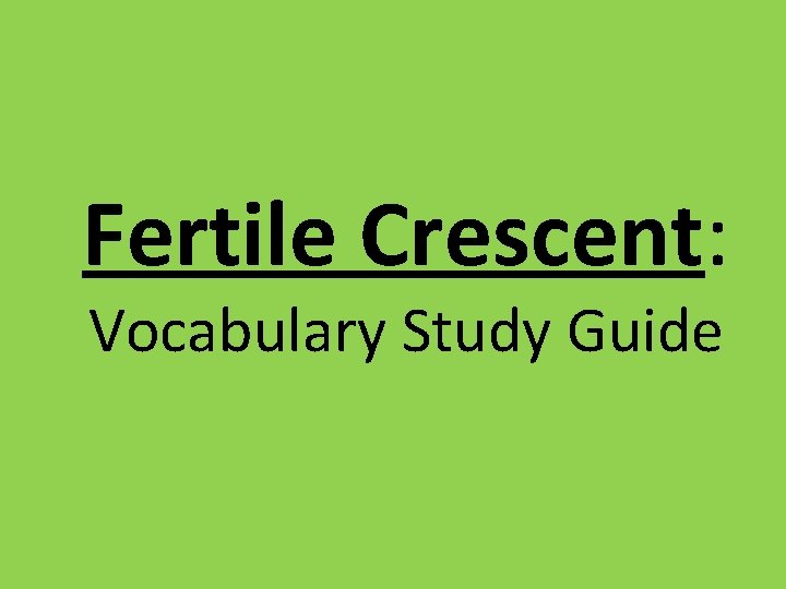 Fertile Crescent: Vocabulary Study Guide 