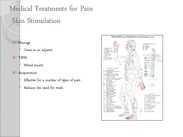 Medical Treatments for Pain Skin Stimulation Massage ◦ Great as an adjunct TENS ◦