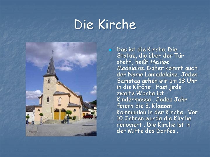 Die Kirche n Das ist die Kirche. Die Statue, die über der Tür steht,