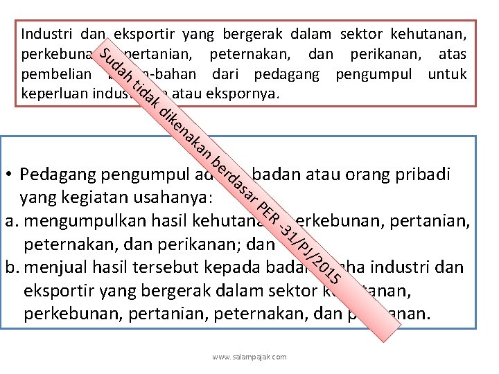 Industri dan eksportir yang bergerak dalam sektor kehutanan, perkebunan, Sud pertanian, peternakan, dan perikanan,