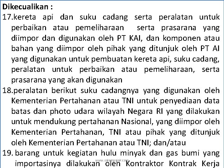 Dikecualikan : 17. kereta api dan suku cadang serta peralatan untuk perbaikan atau pemeliharaan