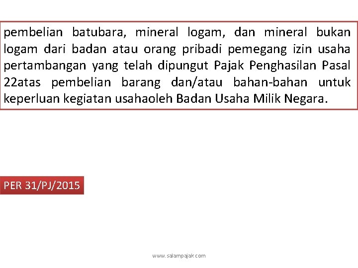 pembelian batubara, mineral logam, dan mineral bukan logam dari badan atau orang pribadi pemegang