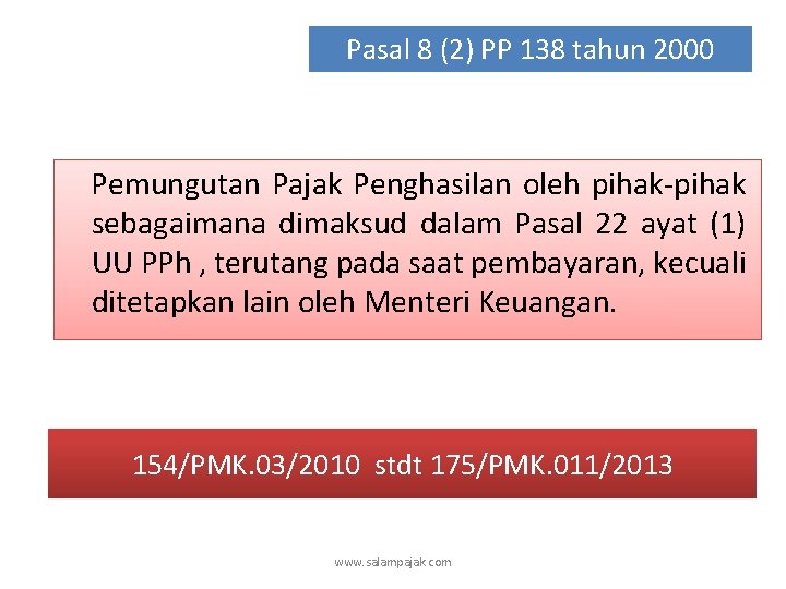 Pasal 8 (2) PP 138 tahun 2000 Pemungutan Pajak Penghasilan oleh pihak-pihak sebagaimana dimaksud