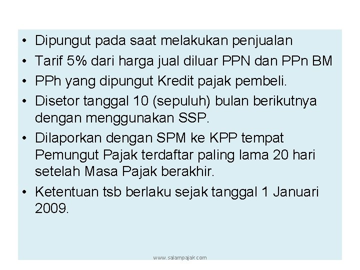  • • Dipungut pada saat melakukan penjualan Tarif 5% dari harga jual diluar
