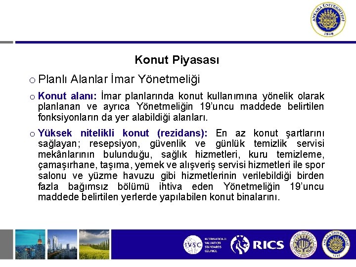 Konut Piyasası o Planlı Alanlar İmar Yönetmeliği o Konut alanı: İmar planlarında konut kullanımına