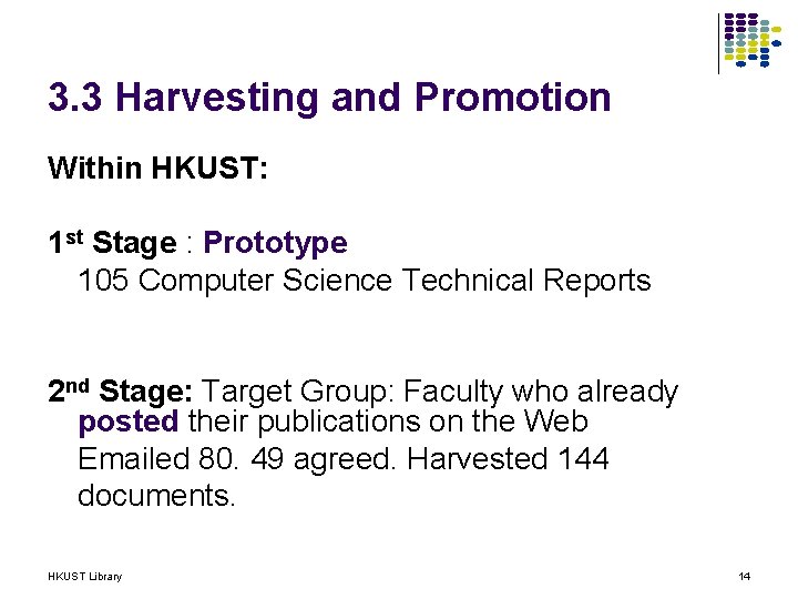 3. 3 Harvesting and Promotion Within HKUST: 1 st Stage : Prototype 105 Computer