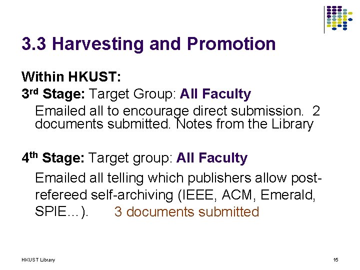 3. 3 Harvesting and Promotion Within HKUST: 3 rd Stage: Target Group: All Faculty