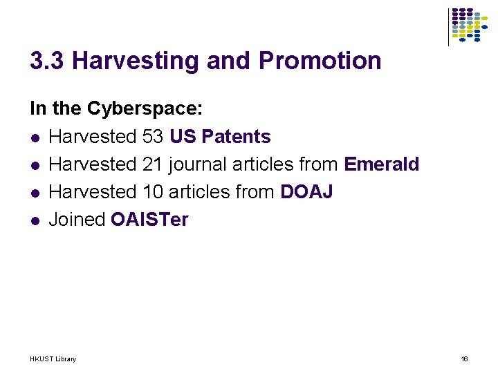 3. 3 Harvesting and Promotion In the Cyberspace: l Harvested 53 US Patents l