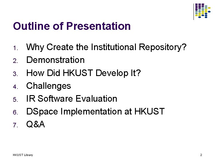Outline of Presentation 1. 2. 3. 4. 5. 6. 7. Why Create the Institutional