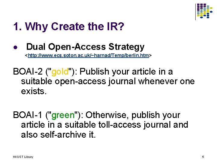 1. Why Create the IR? l Dual Open-Access Strategy <http: //www. ecs. soton. ac.