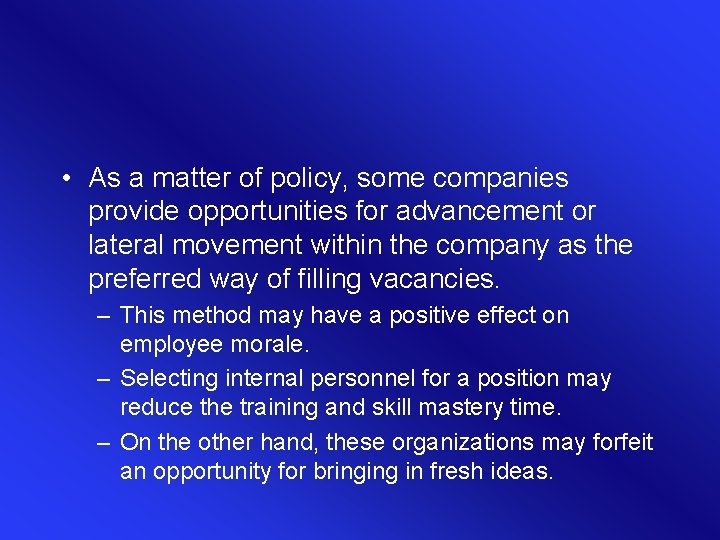 • As a matter of policy, some companies provide opportunities for advancement or