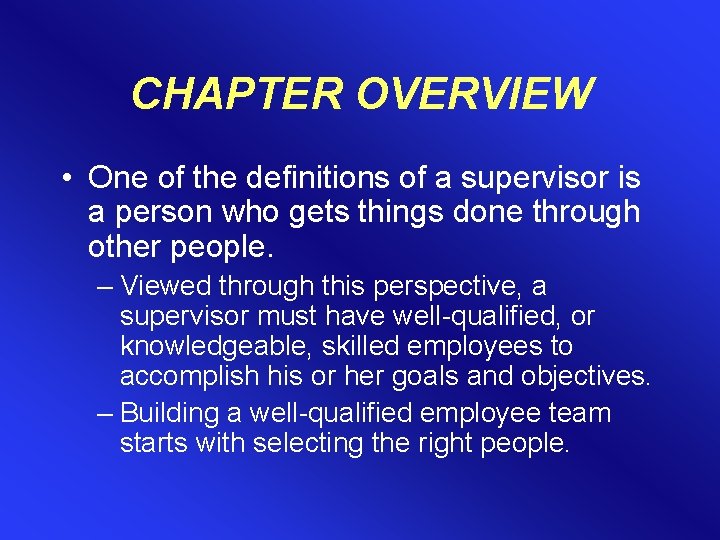 CHAPTER OVERVIEW • One of the definitions of a supervisor is a person who