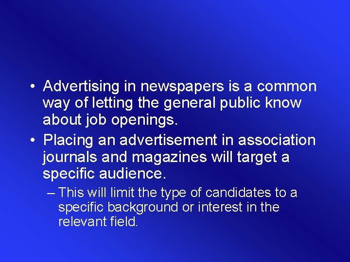  • Advertising in newspapers is a common way of letting the general public