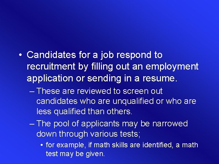  • Candidates for a job respond to recruitment by filling out an employment