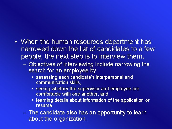  • When the human resources department has narrowed down the list of candidates