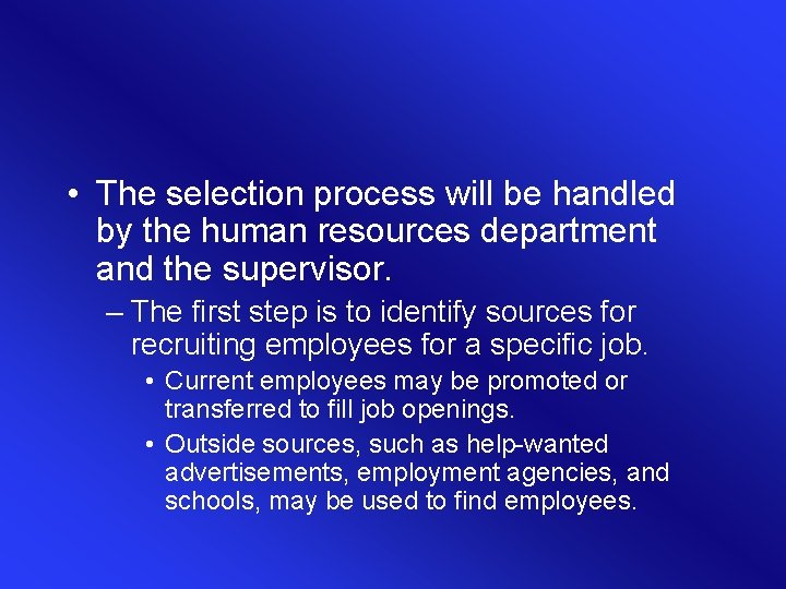  • The selection process will be handled by the human resources department and