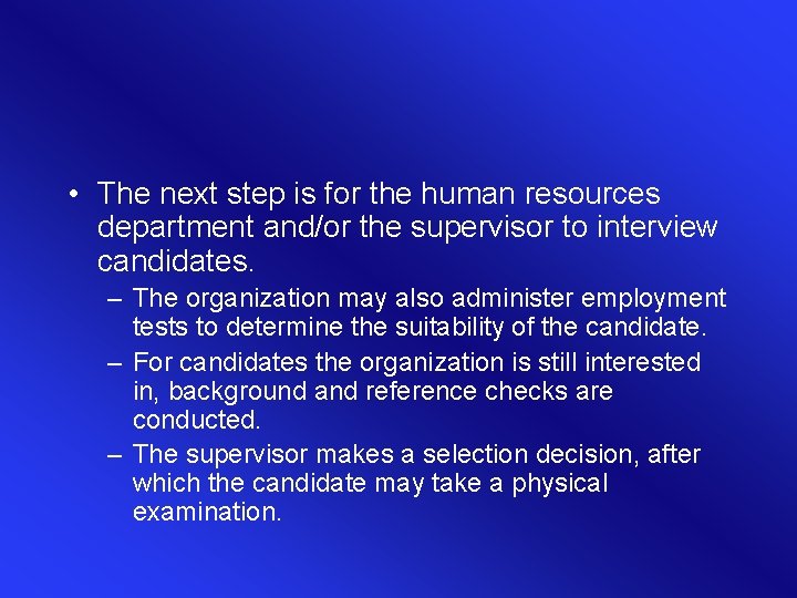  • The next step is for the human resources department and/or the supervisor