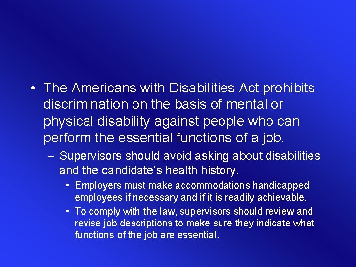  • The Americans with Disabilities Act prohibits discrimination on the basis of mental