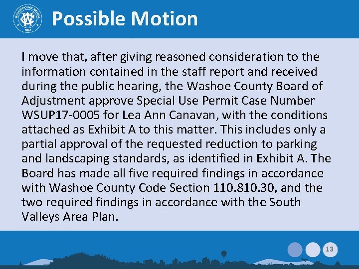 Possible Motion I move that, after giving reasoned consideration to the information contained in