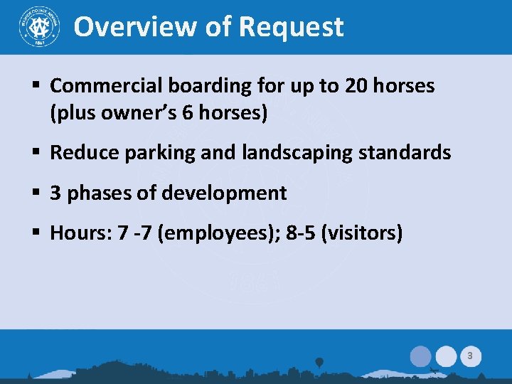 Overview of Request § Commercial boarding for up to 20 horses (plus owner’s 6