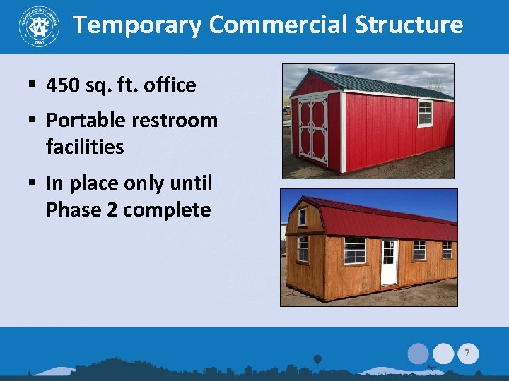 Temporary Commercial Structure § 450 sq. ft. office § Portable restroom facilities § In
