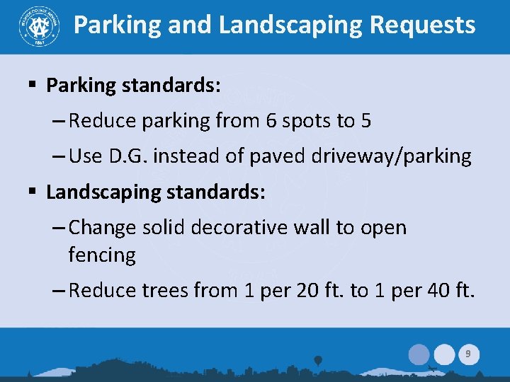 Parking and Landscaping Requests § Parking standards: – Reduce parking from 6 spots to