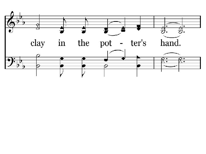 111 - Clay In The Potter's Hand - 2. 3 111 - Clay In The Potter's Hand - 2. 3