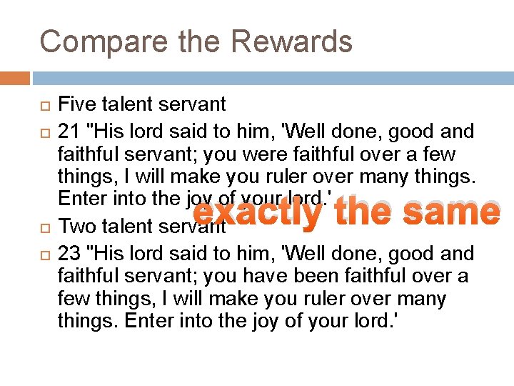 Compare the Rewards Five talent servant 21 "His lord said to him, 'Well done, Compare the Rewards Five talent servant 21 "His lord said to him, 'Well done,