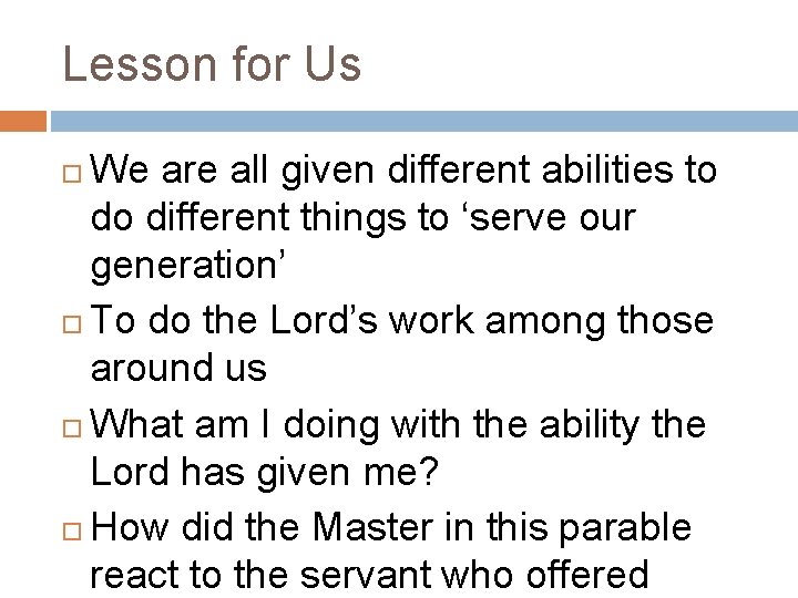 Lesson for Us We are all given different abilities to do different things to Lesson for Us We are all given different abilities to do different things to