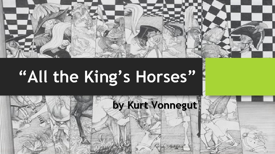 “All the King’s Horses” by Kurt Vonnegut 