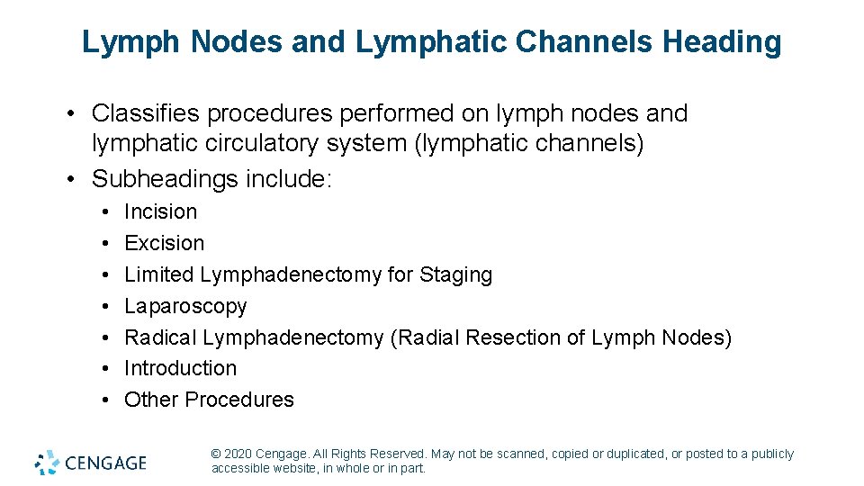 Lymph Nodes and Lymphatic Channels Heading • Classifies procedures performed on lymph nodes and